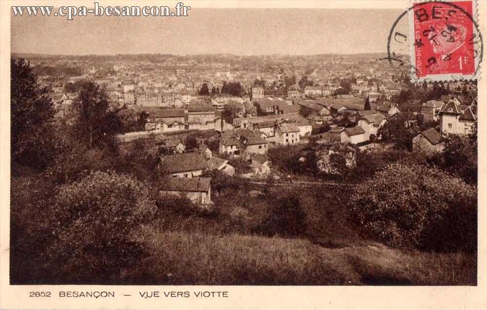 2852 BESANÇON - VUE VERS VIOTTE